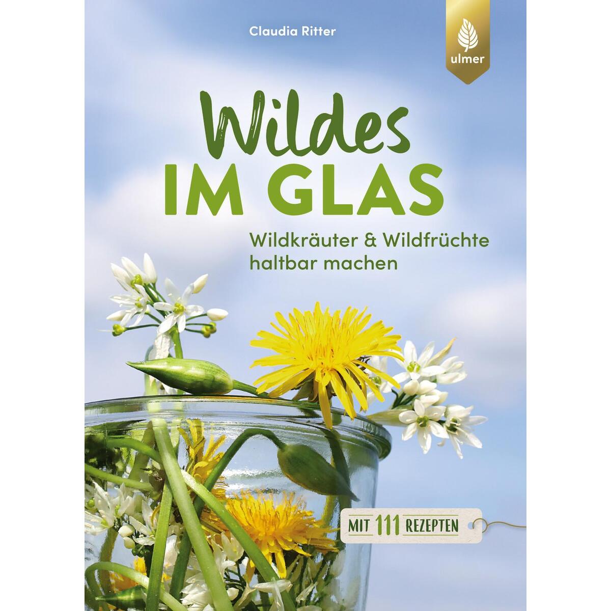 Wildes im Glas von Ulmer Eugen Verlag