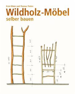 Wildholz-Möbel selber bauen von Wieland
