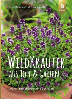 Wildkräuter aus Topf und Garten von Verlag Eugen Ulmer