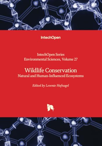 Wildlife Conservation - Natural and Human-Influenced Ecosystems (Environmental Sciences, Band 27) von IntechOpen