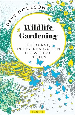 Wildlife Gardening von Hanser
