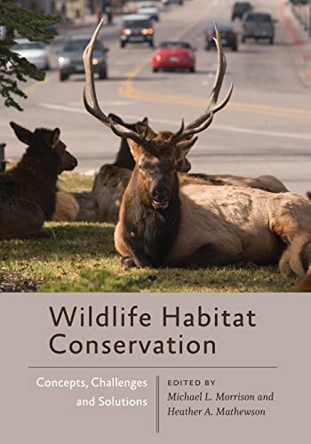 Wildlife Habitat Conservation: Concepts, Challenges, and Solutions (Wildlife Management and Conservation)
