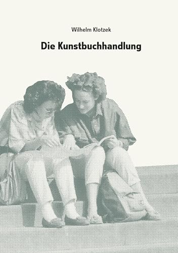 Wilhelm Klotzek. Die Kunstbuchhandlung von König, Walther