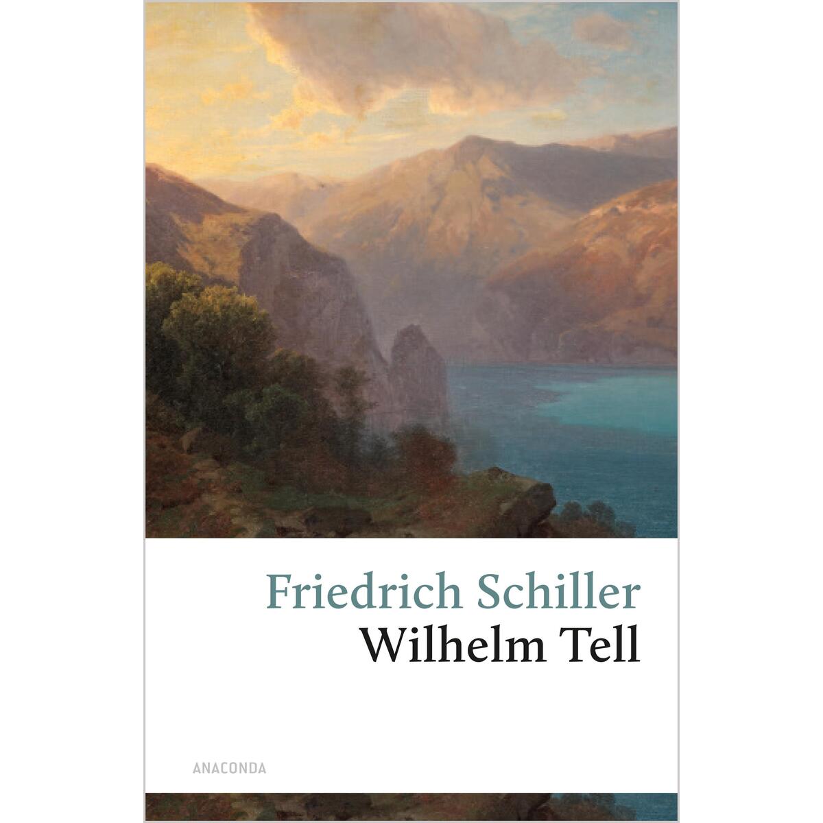 Wilhelm Tell Wilhelm Tell von Anaconda Verlag