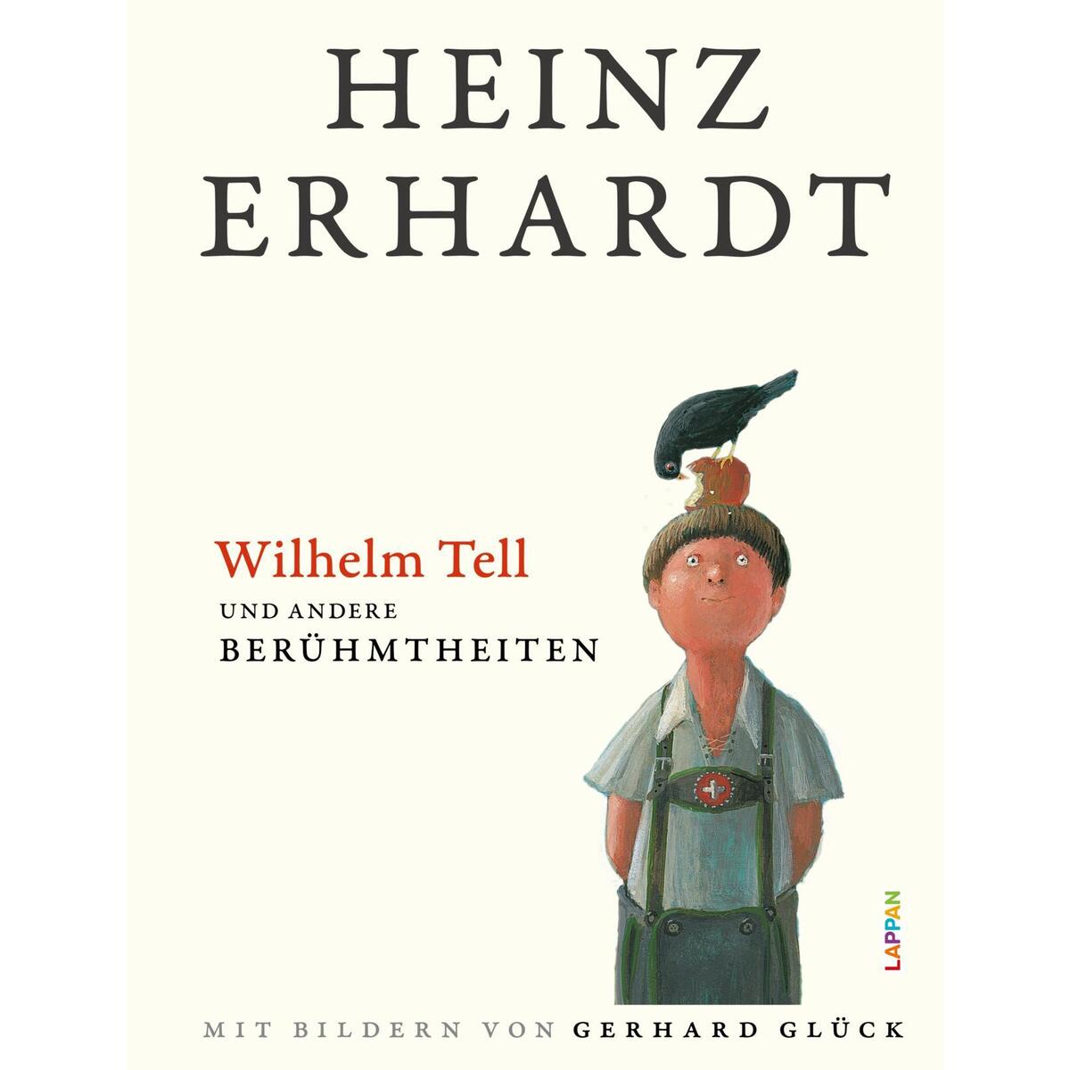 Wilhelm Tell und andere Berühmtheiten Wilhelm Tell und andere Berühmtheiten von Lappan Verlag