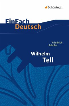 Wilhelm Tell. EinFach Deutsch Textausgaben von Schöningh / Schöningh im Westermann / Westermann Bildungsmedien