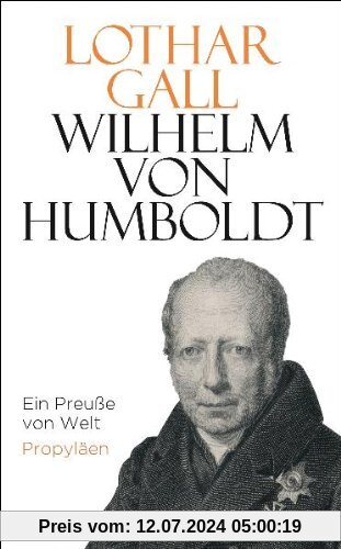 Wilhelm von Humboldt: Ein Preuße von Welt