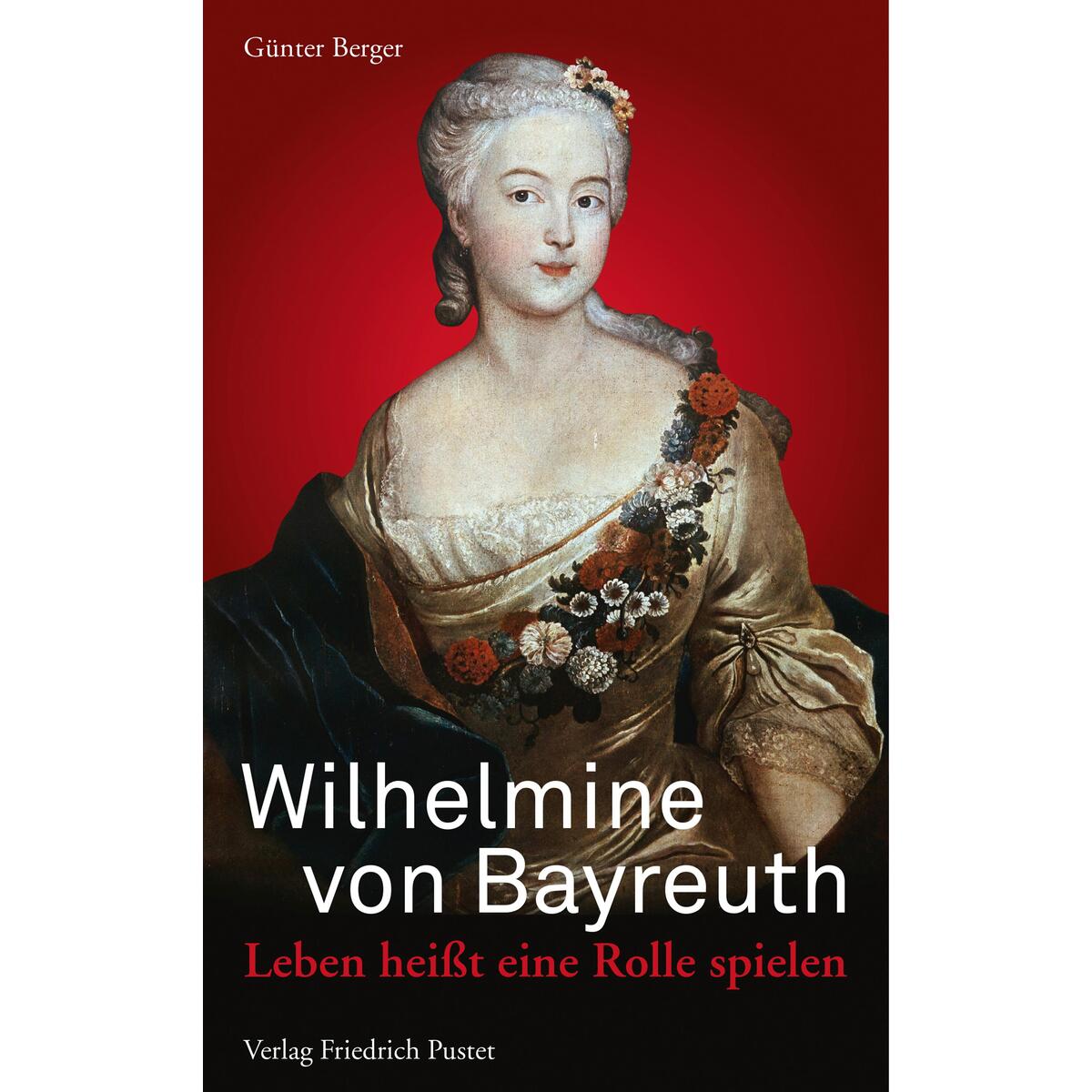Wilhelmine von Bayreuth von Pustet, Friedrich GmbH