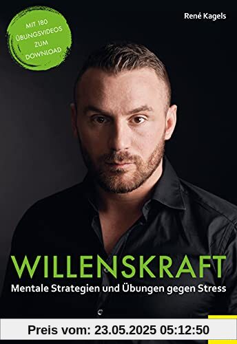 Willenskraft - Mindset und Motivation im Alltag: Mentale Strategien gegen Stress
