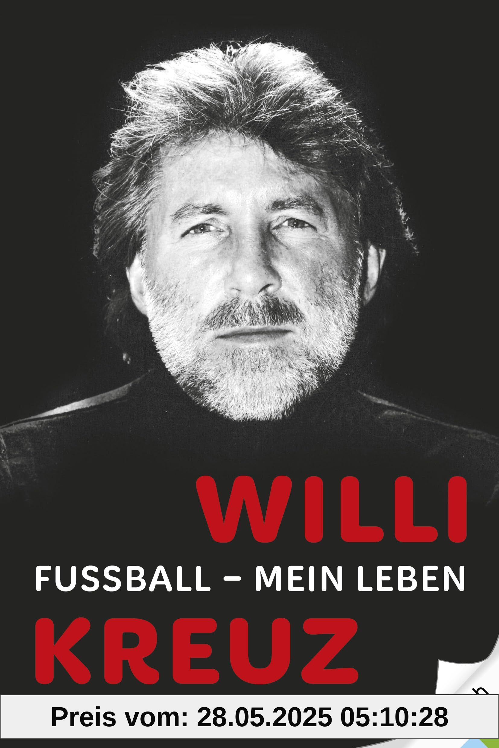 Willi Kreuz: Fußball - Mein Leben Willi Kreuz: Fußball - Mein Leben