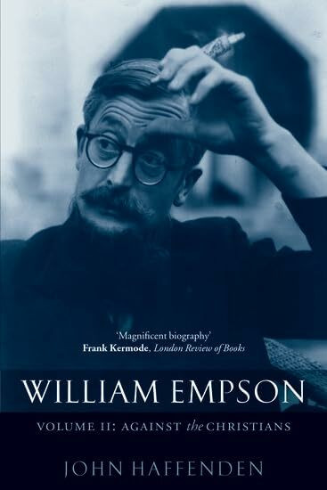 William Empson, Volume II: Against the Christians: Among the Christians William Empson, Volume II: Against the Christians: Among the Christians
