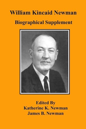 William Kincaid Newman: Biographical Supplement von Lulu.com