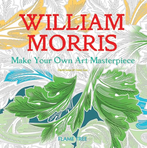 William Morris (Art Colouring Book): Make Your Own Art Masterpiece (Colouring Books)