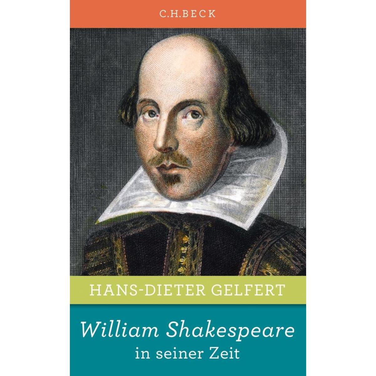 William Shakespeare in seiner Zeit von C.H. Beck