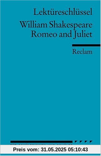 William Shakespeare: Romeo und Julia. Lektüreschlüssel