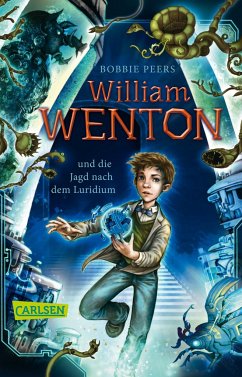 William Wenton und die Jagd nach dem Luridium / William Wenton Bd.1 von Carlsen