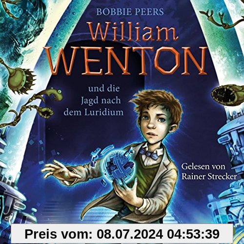 William Wenton und die Jagd nach dem Luridium: 3 CDs