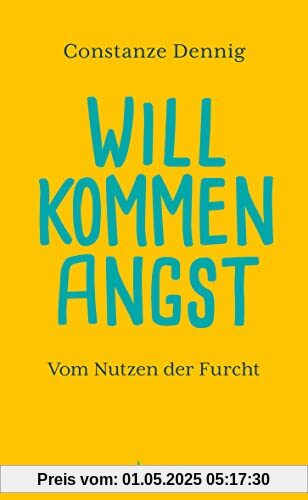 Willkommen Angst. Vom Nutzen der Furcht. Ein Sachbuch über die positive Funktion von Angst, die Künstler beflügeln und die Wissenschaft vorantreiben kann. Deshalb: Keine Angst vor der Angst!