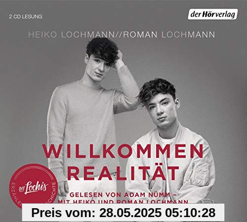 Willkommen Realität: Die Lochis erzählen ihre Geschichte