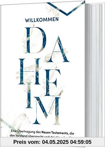 Willkommen daheim - Letter Edition: Eine Übertragung des Neuen Testaments, die den Verstand überrascht und das Herz berührt.