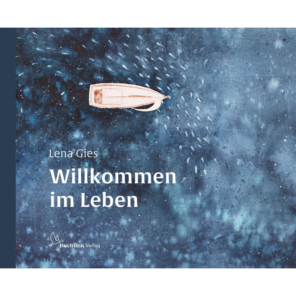 Willkommen im Leben Willkommen im Leben von Buchfink Verlag