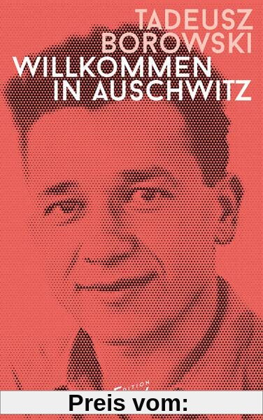 Willkommen in Auschwitz: Erzählungen