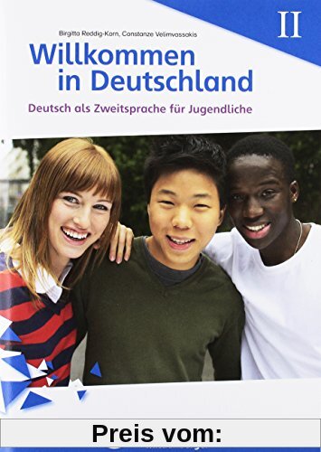 Willkommen in Deutschland - Deutsch als Zweitsprache für Jugendliche, Heft II