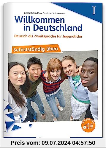 Willkommen in Deutschland – Deutsch als Zweitsprache für Jugendliche – Selbstständig üben I