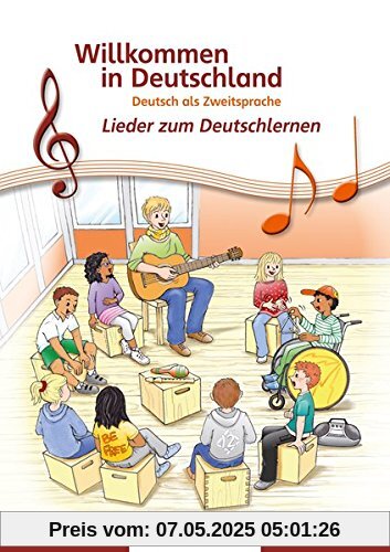 Willkommen in Deutschland - Lieder zum Deutschlernen, Schülerheft: Deutsch als Zweitsprache