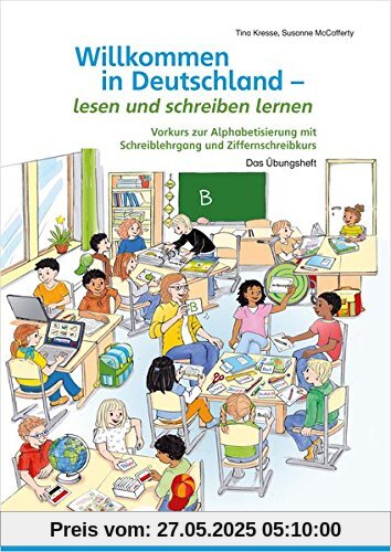 Willkommen in Deutschland - lesen und schreiben lernen: Vorkurs zur Alphabetisierung mit Schreiblehrgang und Ziffernschreibkurs Willkommen in Deutschland - lesen und schreiben lernen: Vorkurs zur Alphabetisierung mit Schreiblehrgang und Ziffernschreibkurs