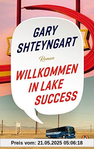 Willkommen in Lake Success: Roman - „Eines der 100 besten Bücher 2018“ – The New York Times