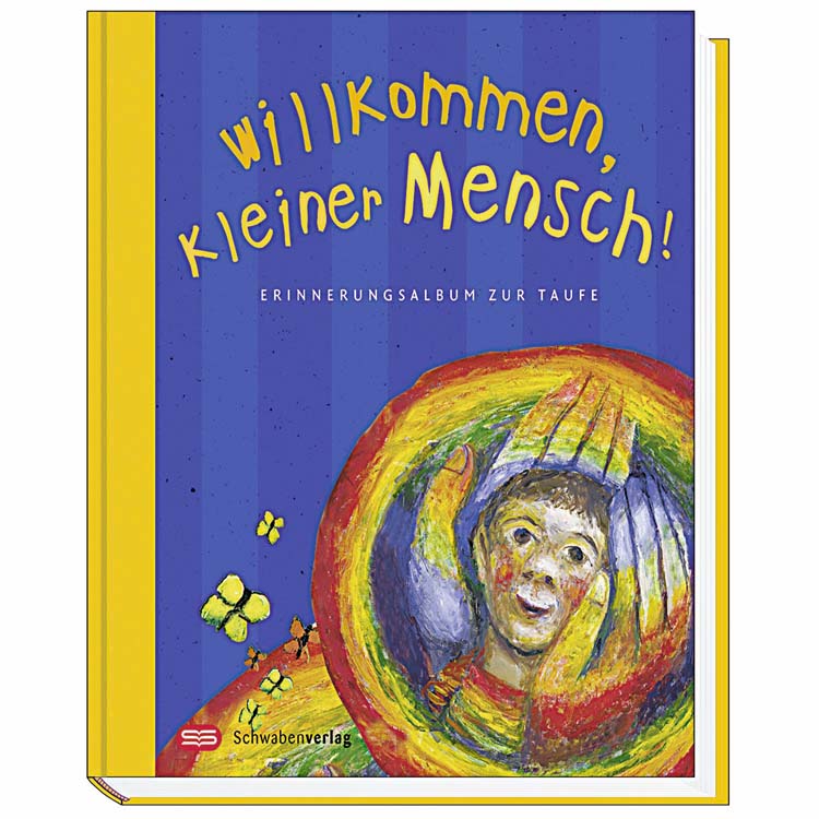 Willkommen kleiner Mensch Willkommen kleiner Mensch von Schwabenverlag