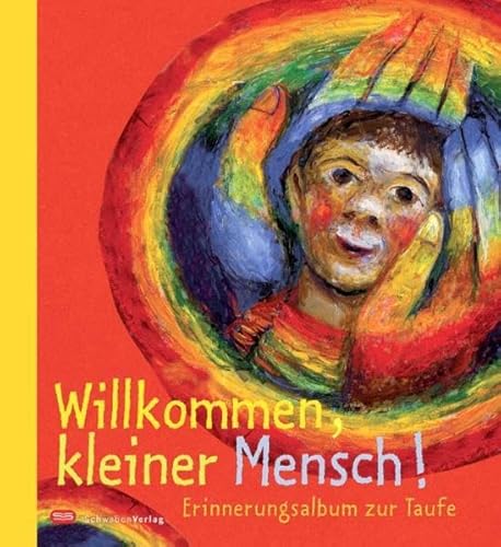 Willkommen kleiner Mensch: Erinnerungsalbum zur Taufe. Mit Bildern von Sieger Köder