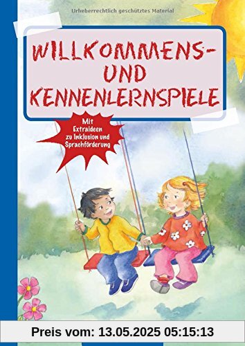 Willkommens- und Kennenlernspiele (Die Praxisreihe für Kiga und Kita)
