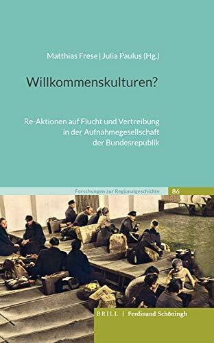 Willkommenskulturen?: Re-Aktionen auf Flucht und Vertreibung in der Aufnahmegesellschaft der B... Willkommenskulturen?: Re-Aktionen auf Flucht und Vertreibung in der Aufnahmegesellschaft der B...