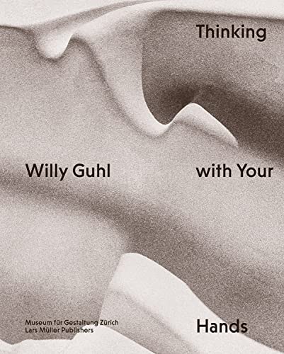 Willy Guhl - Thinking with Your Hands von Lars Müller Publishers