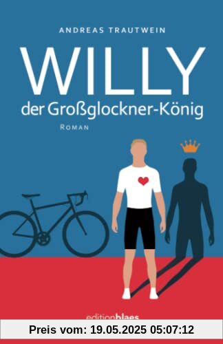 Willy der Großglockner-König: Roman Willy der Großglockner-König: Roman