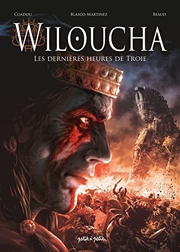 Wiloucha: Les dernières heures de Troie Wiloucha: Les dernières heures de Troie von PETIT A PETIT