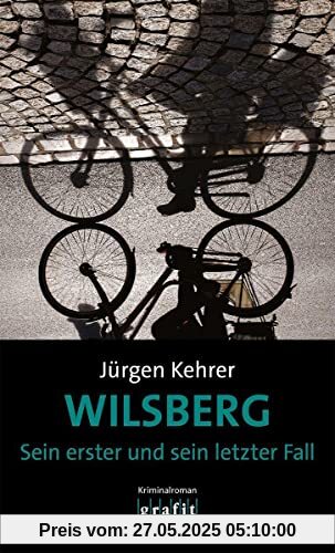 Wilsberg - Sein erster und sein letzter Fall: Kriminalroman