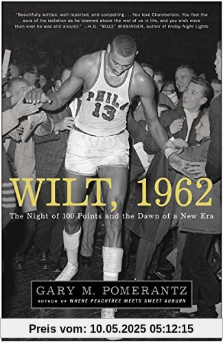 Wilt, 1962: The Night of 100 Points and the Dawn of a New Era