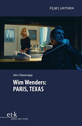 Wim Wenders: PARIS, TEXAS (Film|Lektüren) von Edition Text + Kritik