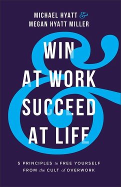 Win at Work and Succeed at Life von Baker Publishing Group