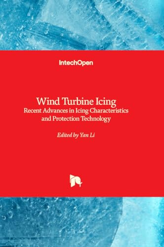 Wind Turbine Icing - Recent Advances in Icing Characteristics and Protection Technology von IntechOpen