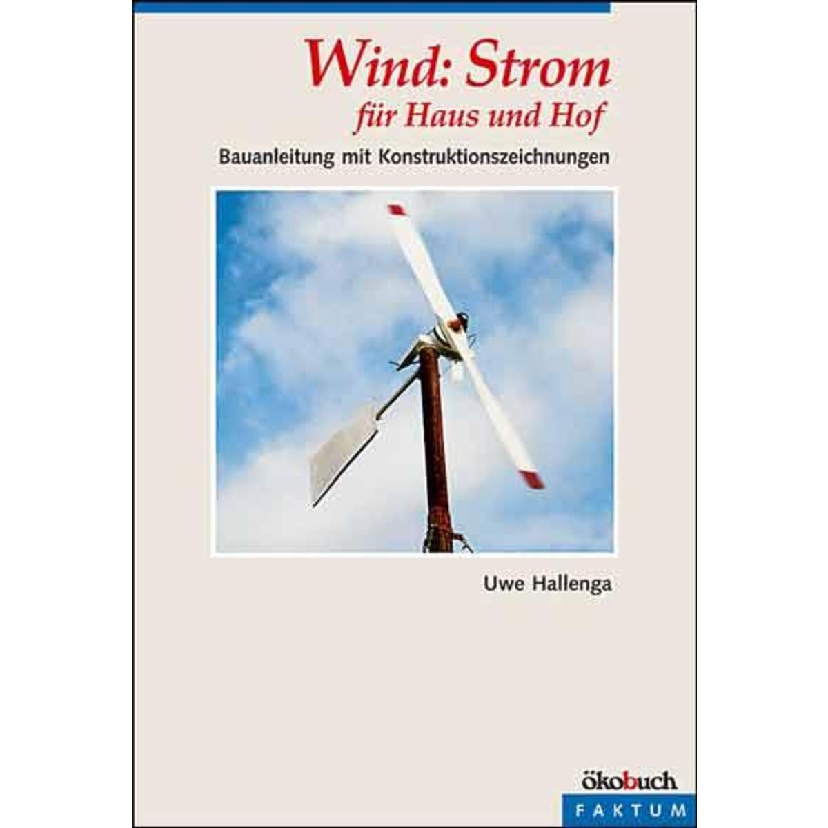 Wind: Strom für Haus und Hof von Ökobuch Verlag GmbH