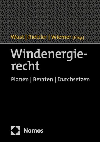 Windenergierecht: Planen | Beraten | Durchsetzen Windenergierecht: Planen | Beraten | Durchsetzen von GARDNERS