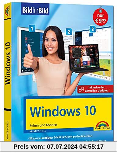 Windows 10 Bild für Bild erklärt: Aktuell inklusive aller Updates. Komplett in Farbe. Ideal für Einsteiger