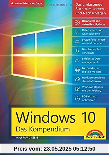 Windows 10 - Das große Kompendium inkl. aller aktuellen Updates - Ein umfassender Ratgeber:: Komplett in Farbe, mit vielen Beispielen aus der Praxis Windows 10 - Das große Kompendium inkl. aller aktuellen Updates - Ein umfassender Ratgeber:: Komplett in Farbe, mit vielen Beispielen aus der Praxis