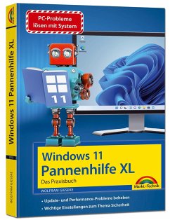 Windows 11 Pannenhilfe XL- das Praxisbuch komplett erklärt. Für Einsteiger und Fortgeschrittene von Markt + Technik