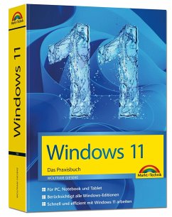 Windows 11 Praxisbuch - 2. Auflage. Für Einsteiger und Fortgeschrittene - komplett erklärt von Markt + Technik