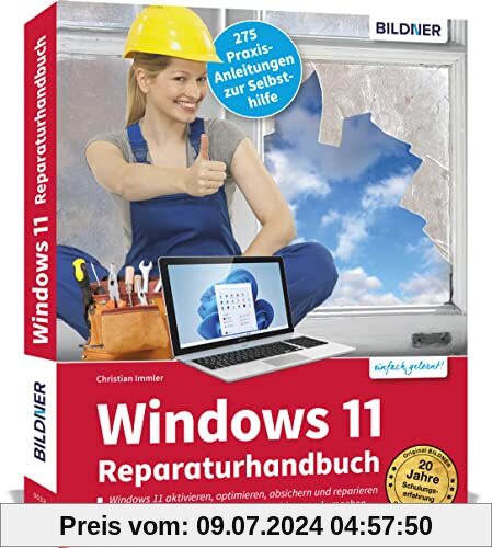 Windows 11 Reparaturhandbuch: Windows 11 aktivieren, optimieren, absichern und reparieren